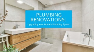 Plumbing Renovations: Upgrading Your Home's Plumbing System